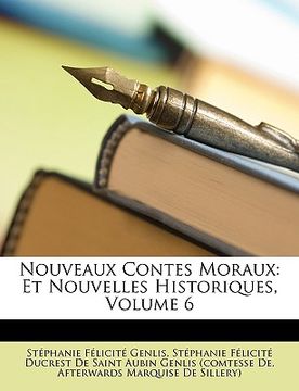 portada Nouveaux Contes Moraux: Et Nouvelles Historiques, Volume 6 (en Francés)