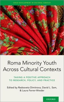 portada Roma Minority Youth Across Cultural Contexts: Taking a Positive Approach to Research, Policy, and Practice (Child Development in Cultural Context) 