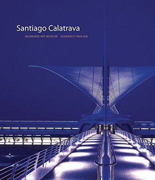 portada Santiago Calatrava: Milwaukee art Museum, Quadracci Pavilion 