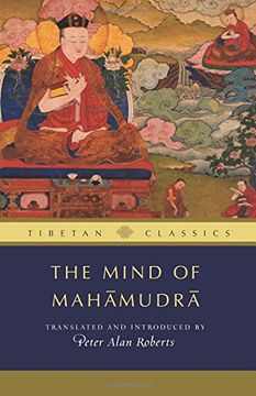 portada The Mind of Mahamudra: Advice From the Kagyu Masters: 3 (Tibetan Classics) (en Inglés)