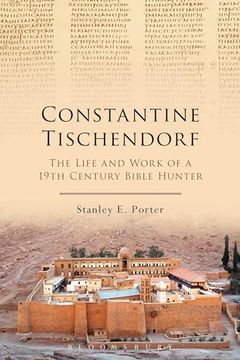 portada Constantine Tischendorf: The Life and Work of a 19Th Century Bible Hunter (en Inglés)