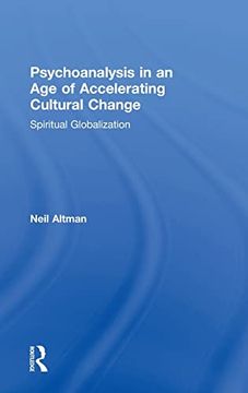 portada Psychoanalysis in an age of Accelerating Cultural Change: Spiritual Globalization (in English)