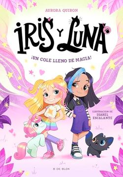 portada Iris y Luna: Cuidadoras de Cachorritos Mágicos 1 -¡ Un Cole Lleno de Magia!
