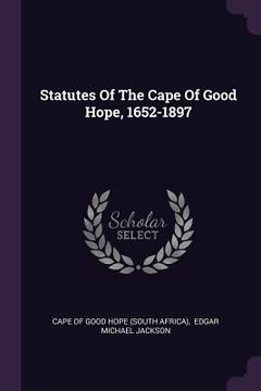 portada Statutes Of The Cape Of Good Hope, 1652-1897 (en Inglés)