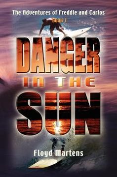 portada the adventures of freddie and carlos: danger in the sun (book 1) (en Inglés)