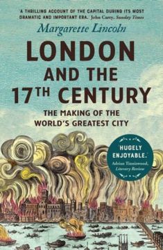 portada London and the Seventeenth Century: The Making of the World'S Greatest City 