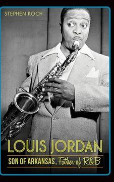 portada Louis Jordan: Son of Arkansas, Father of R&B (in English)