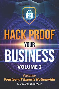 portada Hack Proof Your Business, Volume 2: Featuring 14 it Experts Nationwide (en Inglés)