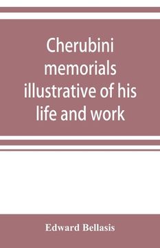 portada Cherubini: memorials illustrative of his life and work (en Inglés)
