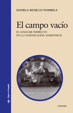 portada El Campo Vacío: El Lenguaje Indirecto en la Comunicación Audiovisual (Signo e Imagen) (in Spanish)