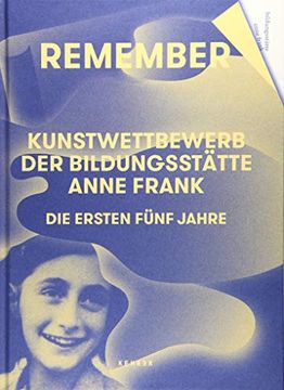 portada Remember: Kunstwettbewerb der Bildungsstätte Anne Frank. Die Ersten Fünf Jahre (en Inglés)