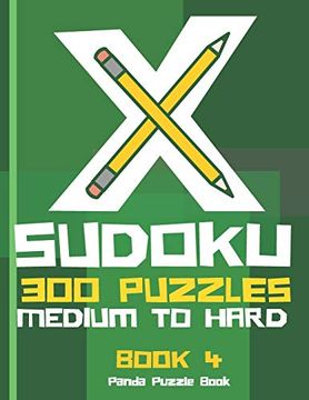 portada X Sudoku - 300 Puzzles Medium to Hard - Book 4: Sudoku Variations - Sudoku x Puzzle Books (in English)