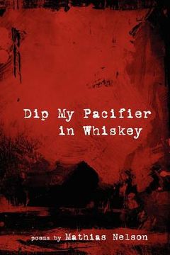 portada dip my pacifier in whiskey (in English)
