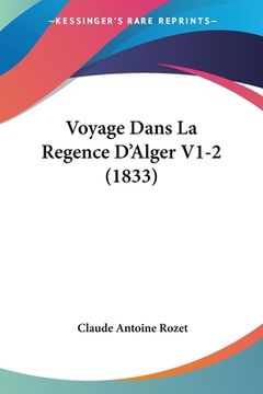 portada Voyage Dans La Regence D'Alger V1-2 (1833) (in French)