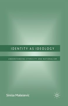 portada Identity as Ideology: Understanding Ethnicity and Nationalism (in English)