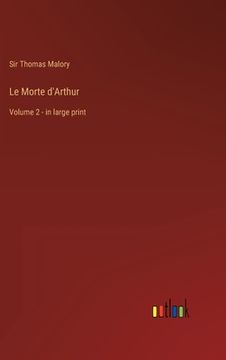 portada Le Morte d'Arthur: Volume 2 - in large print (en Inglés)