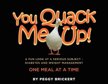 portada You Quack Me Up! A Fun Look at a Serious Subject - Diabetes and Weight Management, One Meal at a Time