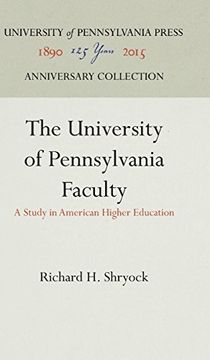 portada The University of Pennsylvania Faculty: A Study in American Higher Education 