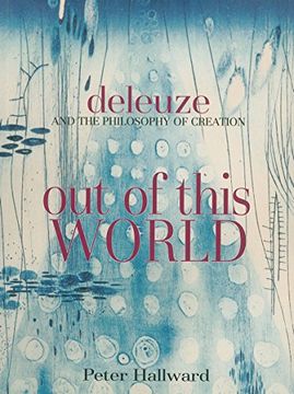 portada Out of This World: Deleuze and the Philosophy of Creation (en Inglés)