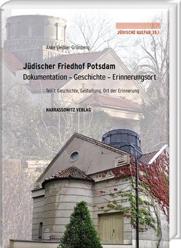 portada Judischer Friedhof Potsdam: Dokumentation - Geschichte - Erinnerungsort. Teil 1: Geschichte, Gestaltung, Ort Der Erinnerung (in German)