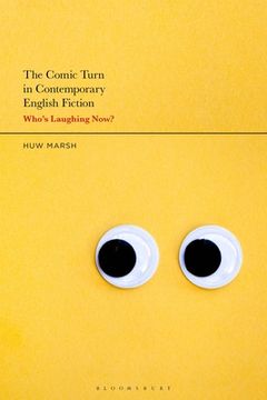 portada The Comic Turn in Contemporary English Fiction: Who's Laughing Now?