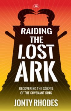portada Raiding the Lost Ark: Recovering the Gospel of the Covenant King (in English)