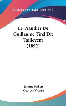 portada Le Viandier De Guillaume Tirel Dit Taillevent (1892) (en Francés)