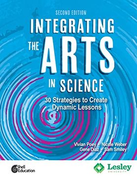 portada Integrating the Arts in Science: 30 Strategies to Create Dynamic Lessons, 2nd Edition (Strategies to Integrate the Arts) (in English)