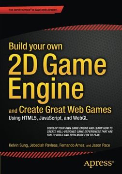 portada Build Your own 2d Game Engine and Create Great web Games: Using Html5, Javascript, and Webgl (in English)