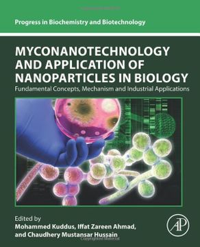 portada Myconanotechnology and Application of Nanoparticles in Biology: Fundamental Concepts, Mechanism and Industrial Applications (Progress in Biochemistry and Biotechnology) 
