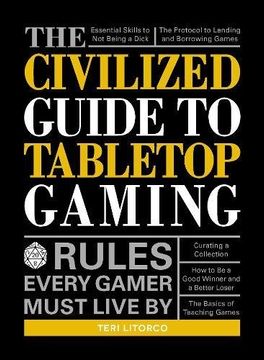 portada The Civilized Guide to Tabletop Gaming: Rules Every Gamer Must Live by (in English)