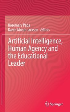 portada Artificial Intelligence, Human Agency and the Educational Leader (en Inglés)