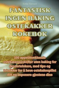 portada Fantastisk ingen baking ostekakker kokebok (en Noruego)