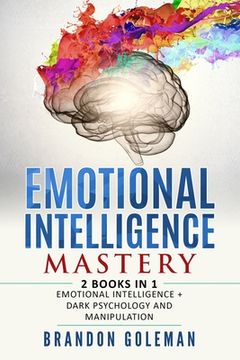 portada Emotional Intelligence Mastery: -2 BOOKS in 1- Emotional Intelligence + Dark Psychology and Manipulation