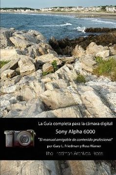 portada La guía completa para la cámara Sony A6000 (Edición en B&N)