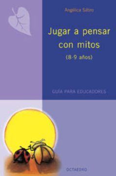 portada Proyecto Noria, Jugar a Pensar con Mitos, Educación Primaria (8-9 Años). Guía Para Educadores