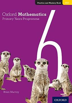 portada Oxford Mathematics Primary Years Programme Practice and Mastery Book 6 (en Inglés)