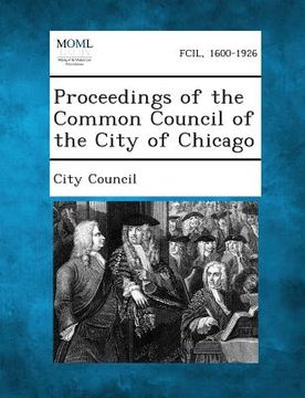 portada Proceedings of the Common Council of the City of Chicago (en Inglés)