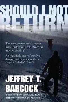 portada Should i not Return: The Most Controversial Tragedy in the History of North American Mountaineering! (en Inglés)