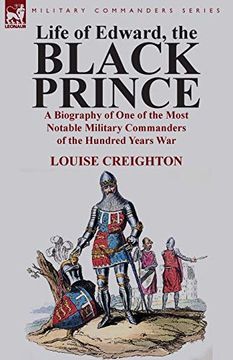 portada Life of Edward, the Black Prince: A Biography of one of the Most Notable Military Commanders of the Hundred Years war (en Inglés)