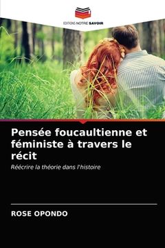 portada Pensée foucaultienne et féministe à travers le récit (en Francés)