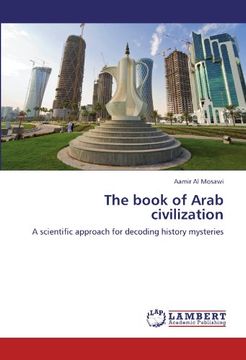 portada The book of Arab civilization: A scientific approach for decoding history mysteries