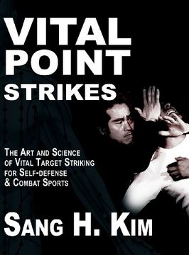 portada Vital Point Strikes: The Art & Science of Striking Vital Targets for Self-Defense and Combat Sports