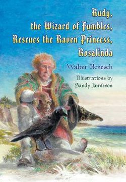 portada Rudy, the Wizard of Fumbles, Rescues the Raven Princess, Rosalinda (in English)