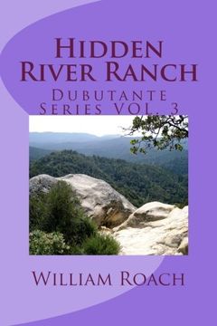 portada Hidden River Ranch: Debutante Series VOL.3 (The Debutante Series VOL. 3) (Volume 3)