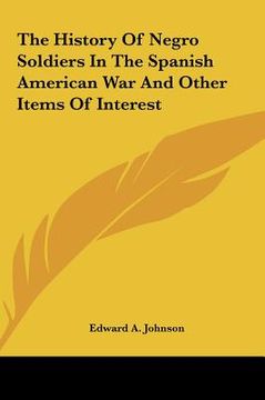 portada the history of negro soldiers in the spanish american war and other items of interest (en Inglés)