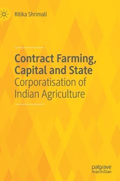 portada Contract Farming, Capital and State: Corporatisation of Indian Agriculture (en Inglés)