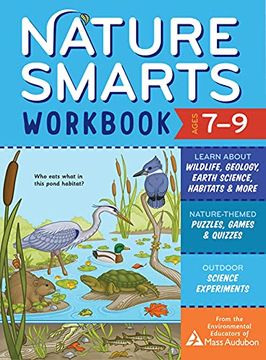 portada Nature Smarts Workbook, Ages 7-9: Learn About Wildlife, Geology, Earth Science, Habitats & More With Nature-Themed Puzzles, Games, Quizzes & Outdoor Science Experiments (en Inglés)