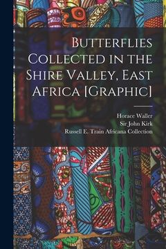 portada Butterflies Collected in the Shire Valley, East Africa [graphic] (en Inglés)