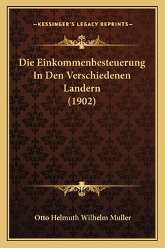 portada Die Einkommenbesteuerung In Den Verschiedenen Landern (1902) (en Alemán)